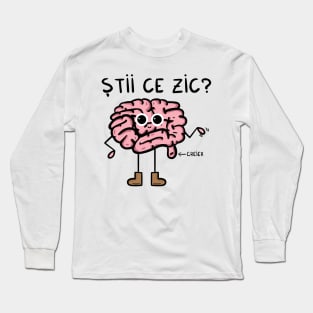 stii ce zic Long Sleeve T-Shirt